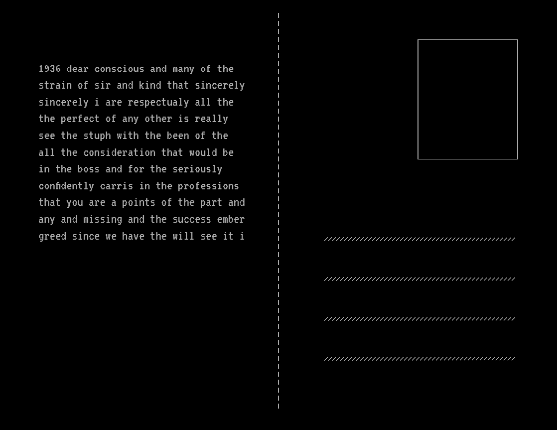 Screenshot of white stylized postcard on black background saying '1936 dear consious and many of the strain of sir and kind that sincerely sincerely i are ...'